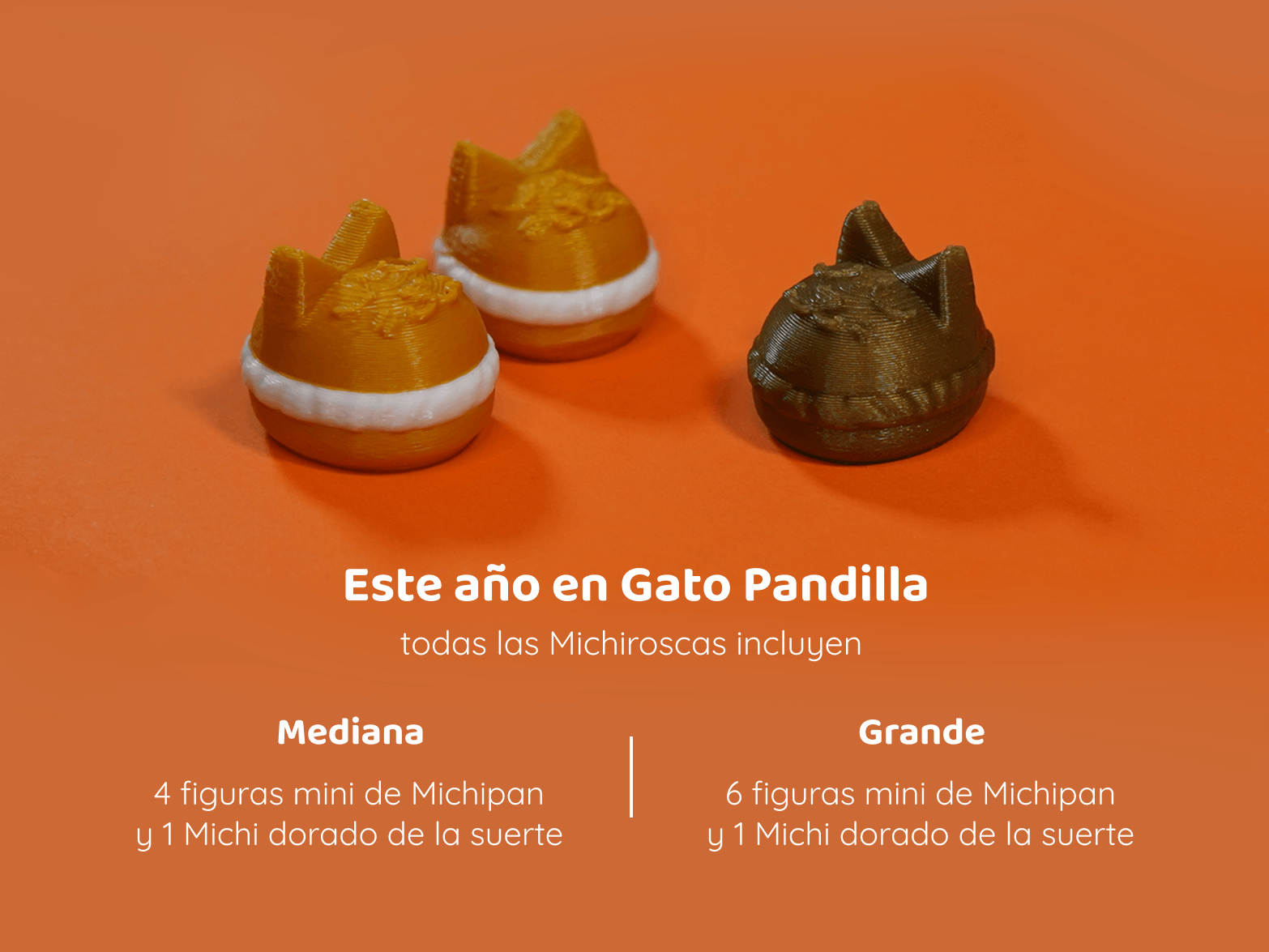 Michirosca Mediana incluye 4 mini michipan y 1 michi dorado de la suerte de la suerte, Michirosca Grande incluye 6 mini michipan y 1 michi dorado de la suerte de la suerte